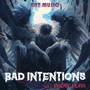 Bad Intentions
