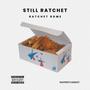 Still Ratchet (Explicit)