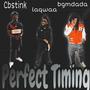 Perfect Timing (feat. Bgmdada & Cbstink) [Explicit]