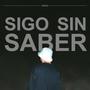 Sigo Sin Saber