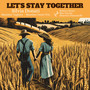 Let's Stay Together (feat. Roberto Rossi, Maurizio Piancastelli & Max Turone)