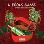 A Fools Game (Explicit)