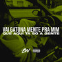 Vai Gatona Mente Pra Mim, Que Aqui Ta Só A Gente (Explicit)