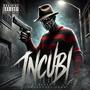 INCUBI (Explicit)