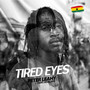Tired Eyes