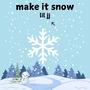 make it snow (Explicit)