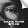 WALKING AROUND WITH YOU (Acoustic)