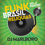 Funk Brasil Relíquias (Vol. 4 / DJ Marlboro Remixes)