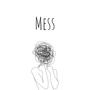 Mess (feat. Dylan Rhodez & ILUVMARKAS) [Explicit]