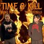 TIME 2 KILL (feat. TIMEJUSTKILLS)