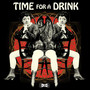 Time For A Drink (Explicit)