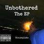 Unbothered The Ep (Explicit)