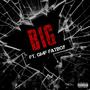 BIG (feat. GMF Fatboy) [Explicit]