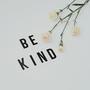 Be Kind