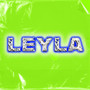 LEYLA (Explicit)