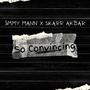 So Convincing (feat. Skarr-Akbar) [Radio Edit]