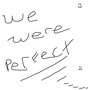 We Were Perfect