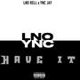 Have it (feat. Ync Jay) [Explicit]