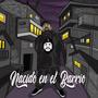 Nacido En El Barrio (Explicit)