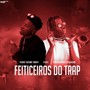 Feiticeros do trap (Explicit)