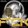 FVCK (feat. Ashley Bad) [Explicit]