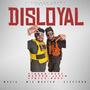 DISLOYAL (feat. DAVI & JATIN) [Explicit]