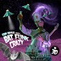 Coop DeVille Presents Bat Funk Crazy... In 3D!!!