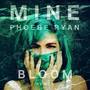 Mine (Bloom Remix)