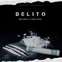 Delito (feat. Chino Cortez) [Explicit]