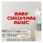 Baby Christmas Music