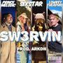 SW3RVIN (feat. Prince Melodic, SIXSTAR & LowkeyTheAphid) [Explicit]