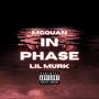 In A Phase (feat. MGQuan & Lil Murk) [Explicit]