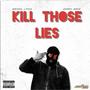 Kill Those Lies (Explicit)