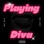 Playing Diva (Explicit)