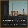 Good Times Go