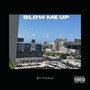 Blow Me Up (Explicit)