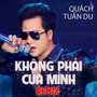 Không Phải Của Mình