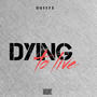 Dying to live (Explicit)