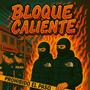 Bloque Caliente (feat. Flacc) [Explicit]