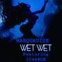 Wet Wet (feat. 1046Roe) [Explicit]