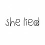 She Lied (Explicit)