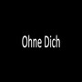 Ohne Dich