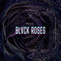 Black Roses (Explicit)