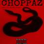CHOPPAZ (feat. ASTRO BABY) [Explicit]