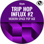 Trip Hop Influx #2 (Modern Space Pop Age)