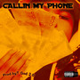 Call in My Phone (Explicit)