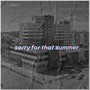 Sorry for That Summer