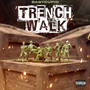 Trench Walk (Explicit)