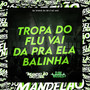 Tropa do Flu Vai da pra Ela Balinha (Explicit)