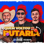 Quem Voltou Pra Putaria